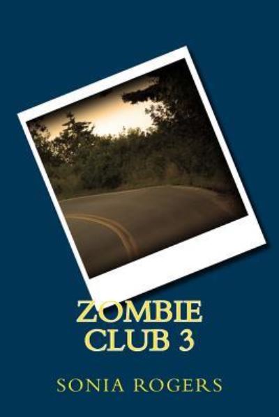 Cover for Sonia Rogers · Zombie Club 3 (Paperback Book) (2015)