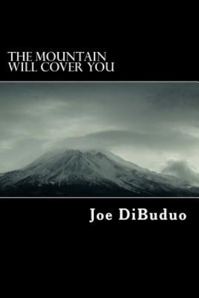 Cover for Joe Dibuduo · The Mountain Will Cover You (Taschenbuch) (2016)