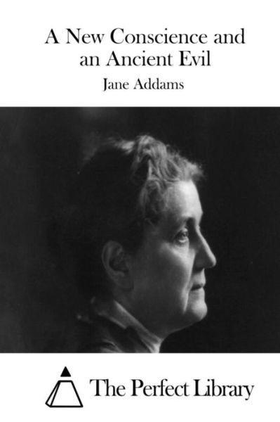 Cover for Jane Addams · A New Conscience and an Ancient Evil (Pocketbok) (2015)