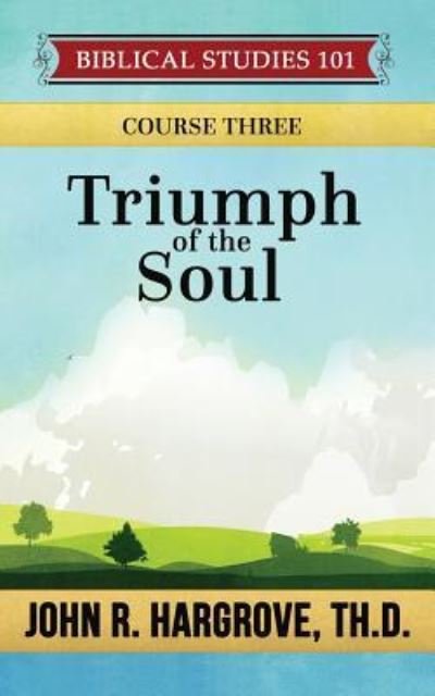 Cover for John R Hargrove Th D · Triumph of the Soul (Paperback Bog) (2016)