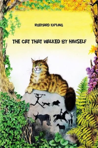 The Cat That walked by Himself - Rudyard Kipling - Książki - Createspace Independent Publishing Platf - 9781523744237 - 28 stycznia 2016