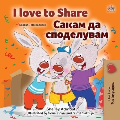 Cover for Shelley Admont · I Love to Share (English Macedonian Bilingual Book for Kids) (Bog) (2022)