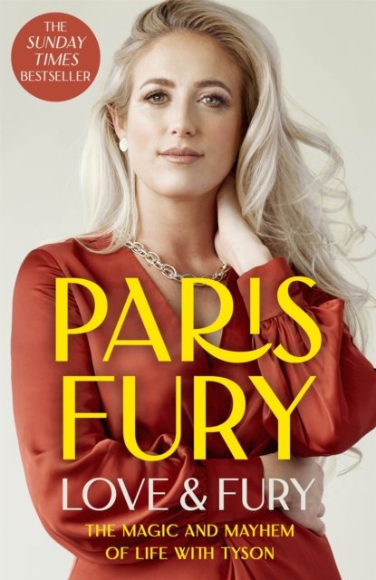 Love and Fury: The Magic and Mayhem of Life with Tyson - Paris Fury - Livres - Hodder & Stoughton - 9781529346237 - 4 août 2022