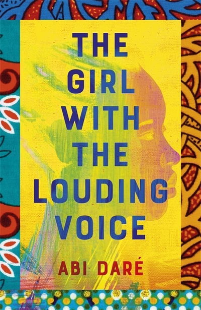 Cover for Abi Dare · The Girl with the Louding Voice: 'A story of courage that will win over your heart' Stylist (Hardcover Book) (2020)