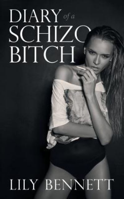 Cover for Lily Bennett · Diary of a Schizo Bitch (Paperback Book) (2017)