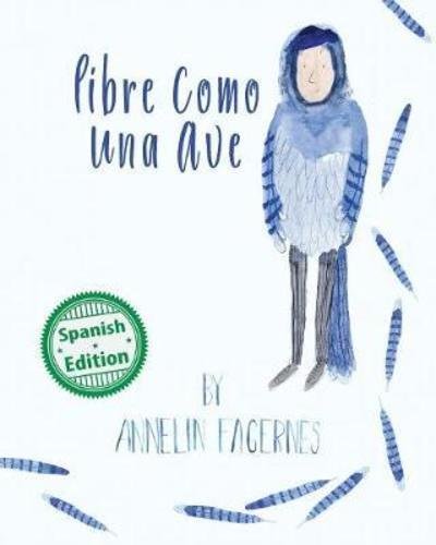 Cover for Annelin Fagernes · Libre Como Una Ave (Paperback Book) (2018)