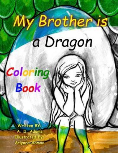 Cover for A D Adams · My Brother is a Dragon - Coloring Book (Paperback Book) (2016)