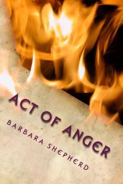 Cover for Barbara A Shepherd · Act of Anger (Paperback Book) (2016)