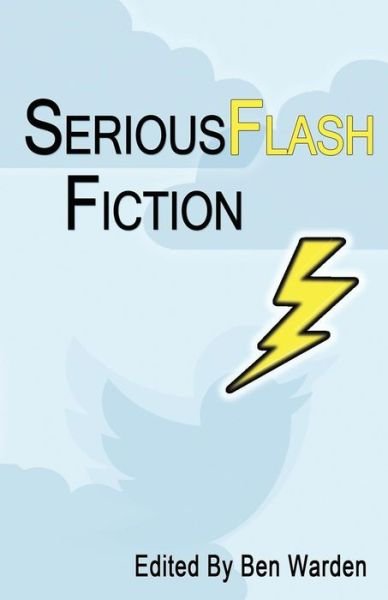 Ben Warden · Serious Flash Fiction (Paperback Bog) (2016)