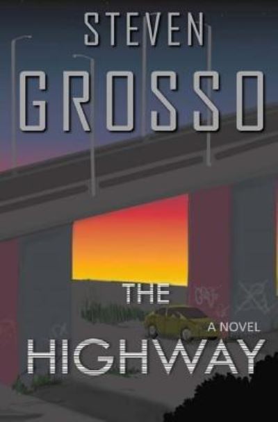 Cover for Steven Grosso · The Highway (Paperback Book) (2013)