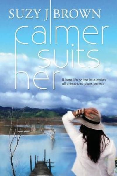 Cover for Suzy J Brown · Calmer Suits Her (Paperback Book) (2016)