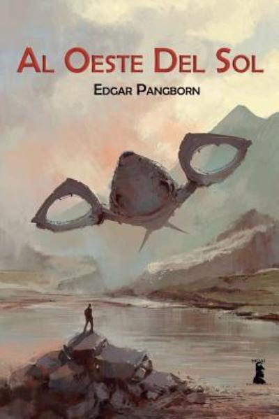 Al Oeste del Sol - Edgar Pangborn - Books - Createspace Independent Publishing Platf - 9781540389237 - November 14, 2016