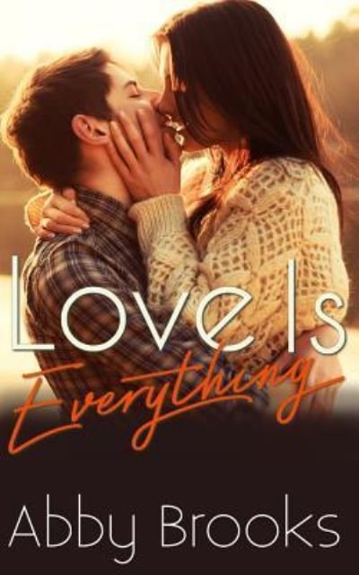 Cover for Abby Brooks · Love Is Everything (Taschenbuch) (2016)