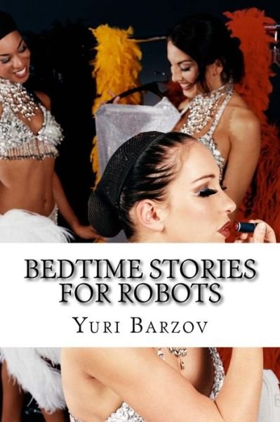 Cover for MR Yuri N Barzov · Bedtime Stories for Robots (Paperback Book) (2016)