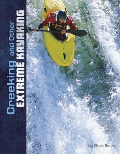 Cover for Elliott Smith · Creeking and Other Extreme Kayaking (Buch) (2019)