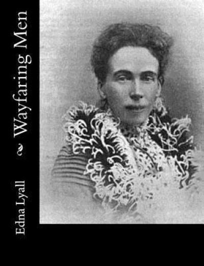 Cover for Edna Lyall · Wayfaring Men (Paperback Book) (2017)