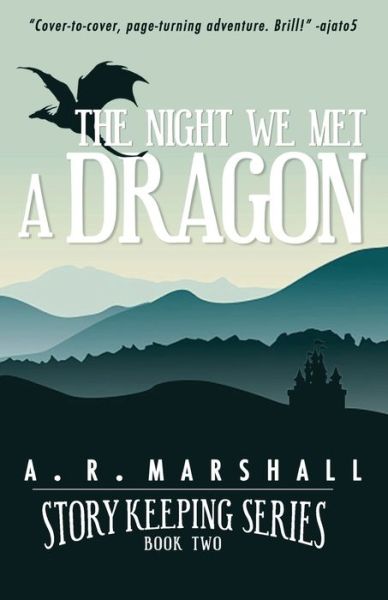 Cover for A R Marshall · The Night We Met A Dragon (Story Keeping Series, Book 2) (Paperback Book) (2017)