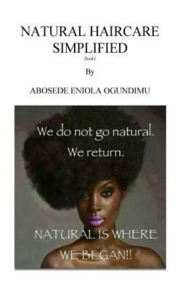 Cover for Abosede Eniola Ogundimu · Natural hair care simplified (Taschenbuch) (2017)