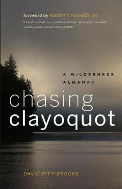 Cover for David Pitt-Brooke · Chasing Clayoquot: A Wilderness Almanac (Paperback Book) [Second edition] (2010)