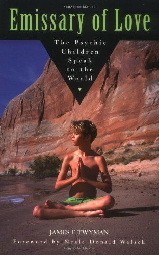 Cover for James F. Twyman · Emissary of Love: the Psychic Children Speak to the World (Paperback Book) (2002)