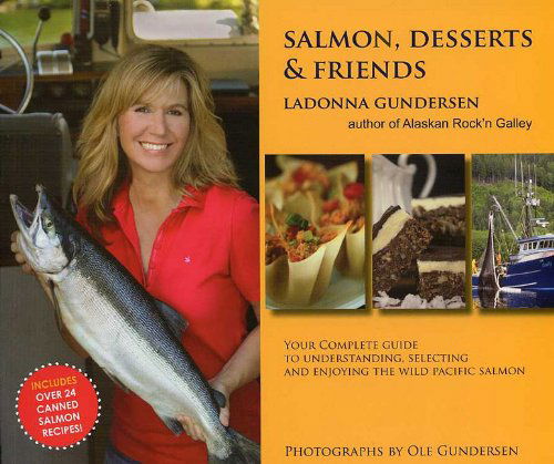 Cover for Ladonna Gundersen · Salmon, Desserts &amp; Friends (Paperback Book) [2nd Printing edition] (2011)