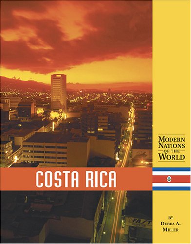 Cover for Debra A. Miller · Costa Rica (Modern Nations of the World) (Hardcover Book) [Annotated edition] (2005)