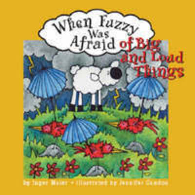 Cover for Inger Maier · When Fuzzy Was Afraid of Big and Loud Things (Paperback Book) (2006)