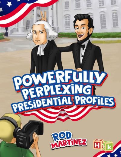 Cover for Rod Martinez · Powerfully Perplexing Presidential Profiles (Paperback Book) (2021)