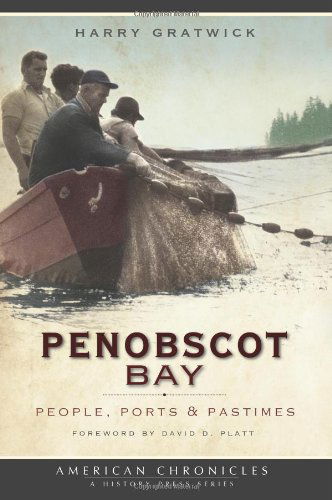 Cover for Harry Gratwick · Penobscot Bay (Me): People, Ports &amp; Pastimes (American Chronicles) (Pocketbok) (2009)