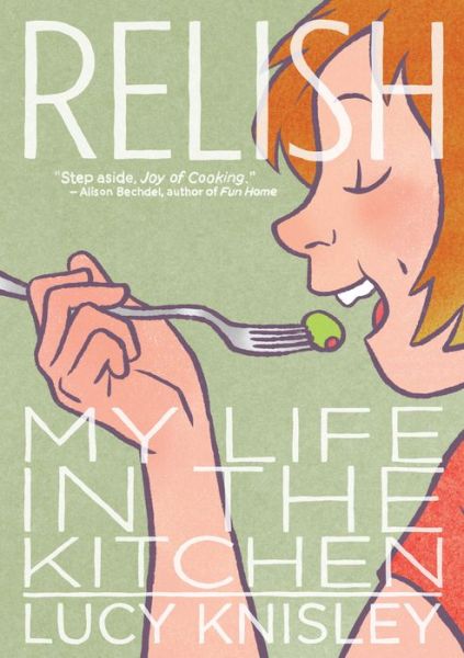 Cover for Lucy Knisley · Relish: My Life in the Kitchen (Paperback Book) (2013)