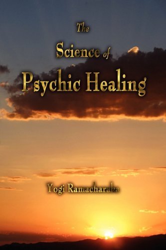 Cover for Yogi Ramacharaka · The Science of Psychic Healing (Taschenbuch) (2011)