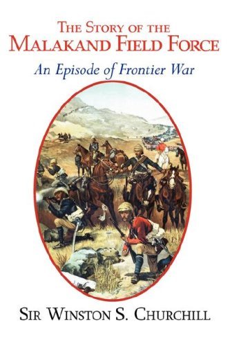 Cover for Winston S. Churchill · The Story of the Malakand Field Force - an Episode of the Frontier War (Paperback Book) (2008)
