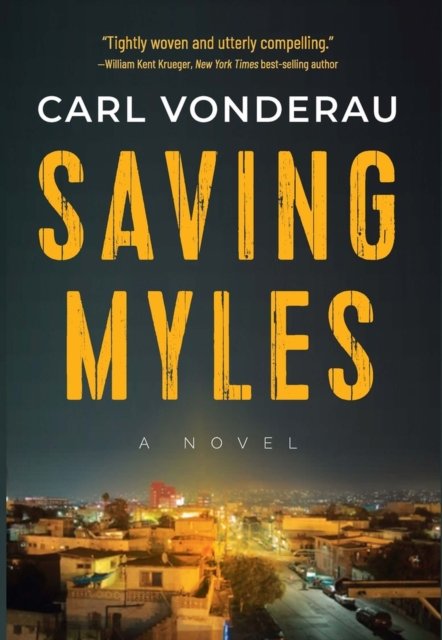 Cover for Carl Vonderau · Saving Myles: A Novel (Paperback Book) (2024)