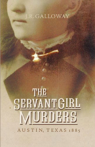 Cover for J.R. Galloway · THE Servant Girl Murders (Paperback Bog) (2010)