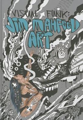 Cover for Jim Mahfood · Visual Funk Jim Mahfood Art (Hardcover Book) (2017)