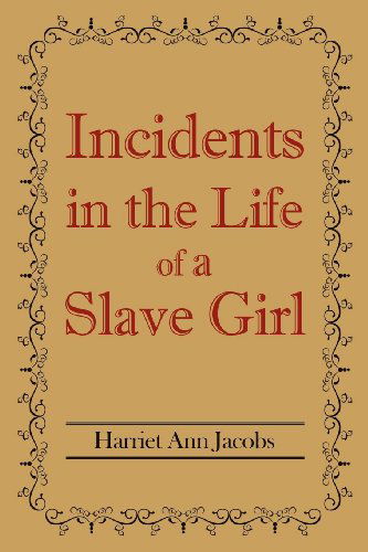 Cover for Harriet Ann Jacobs · Incidents in the Life of a Slave Girl (Paperback Book) (2011)