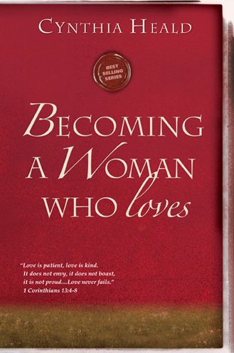 Cover for Cynthia Heald · Becoming a Woman Who Loves - Becoming a Woman of . . . (Paperback Book) (2016)