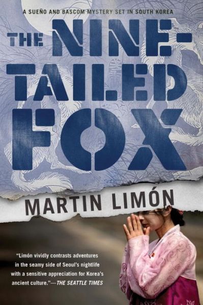 Cover for Martin Limon · The Nine-tailed Fox: A Sueno and Bascom Novel (Hardcover Book) (2017)