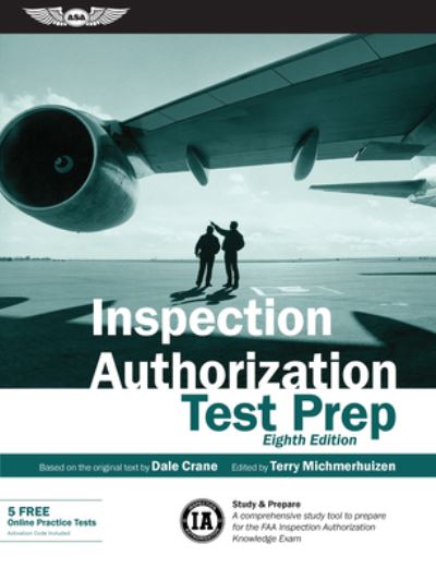 Cover for Dale Crane · Inspection Authorization Test Prep : Study and Prepare a Comprehensive Study Tool to Prepare for the FAA Inspection Authorization Knowledge Exam (Book) (2018)