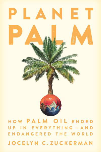 Planet Palm - Jocelyn C. Zuckerman - Books - New Press, The - 9781620975237 - May 25, 2021