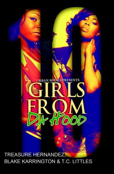 Girls From Da Hood 10 - Treasure Hernandez - Books - Kensington Publishing - 9781622869237 - April 28, 2015