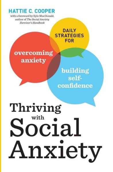 Cover for Hattie C Cooper · Thriving with Social Anxiety: Daily Strategies for Overcoming Anxiety and Building Self-confidence (Paperback Book) (2015)