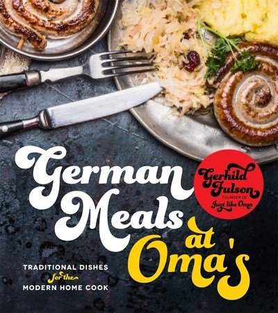 Cover for Gerhild Fulson · German Meals at Oma's: Traditional Dishes for the Modern Home Cook (Paperback Book) (2018)