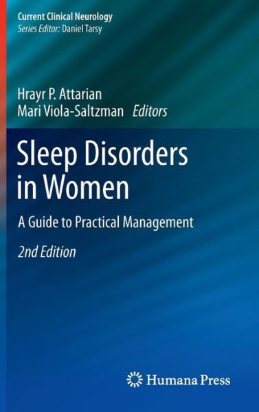 Cover for Hrayr P Attarian · Sleep Disorders in Women: A Guide to Practical Management - Current Clinical Neurology (Innbunden bok) [2nd ed. 2013 edition] (2013)