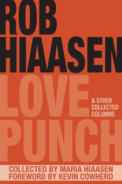 Love Punch & Other Collected Columns - Rob Hiaasen - Książki - Apprentice House - 9781627202237 - 28 czerwca 2019