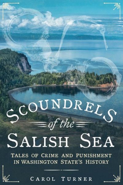 Cover for Carol Turner · Scoundrels of the Salish Sea (Book) (2020)