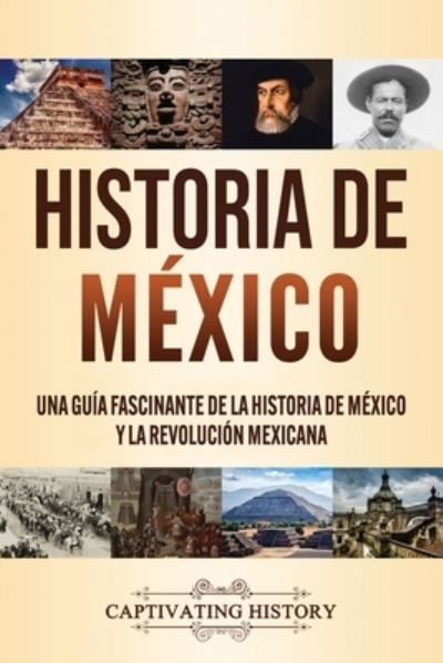 Cover for Captivating History · Historia de Mexico (Paperback Book) (2020)