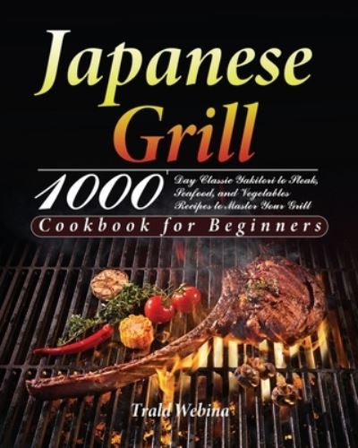 Cover for Trald Webin · Japanese Grill Cookbook for Beginners (Paperback Book) (2021)