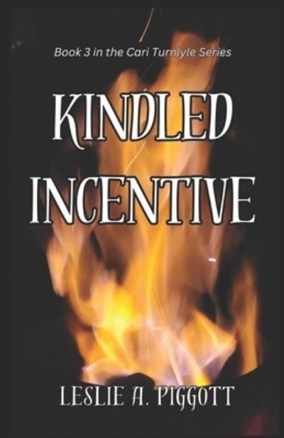 Cover for Leslie Piggott · Kindled Incentive (Book) (2023)