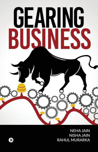 Gearing Businesses - Neha Jain - Bøger - Notion Press - 9781646786237 - 19. november 2019
